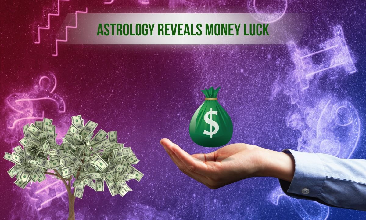Astrology Reveals Money Luck